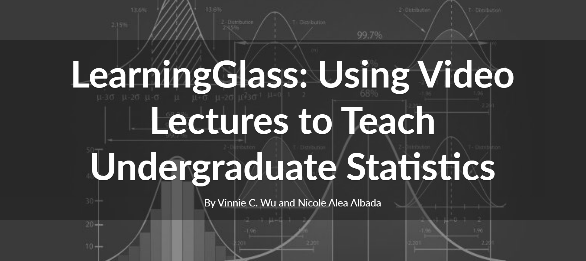 Showcase Image for Vinnie C. Wu and Nicole Alea Albada: Learning Glass - Using video lectures to teach statistics