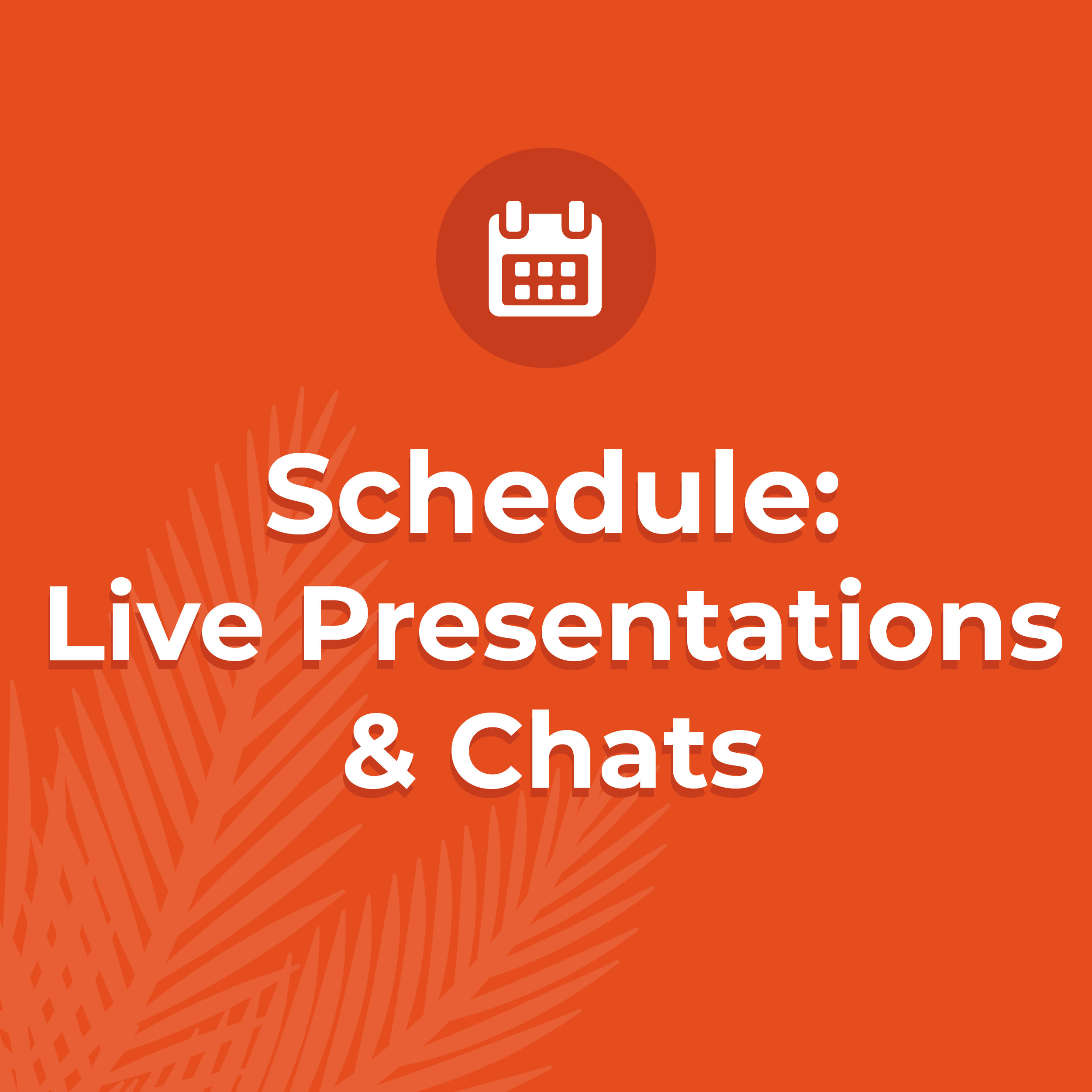Showcase Image for Schedule: Live Presentations & Chats 