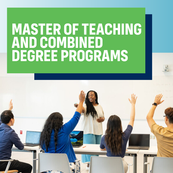 Showcase Image for Master of Teaching and Combined Degree Programs