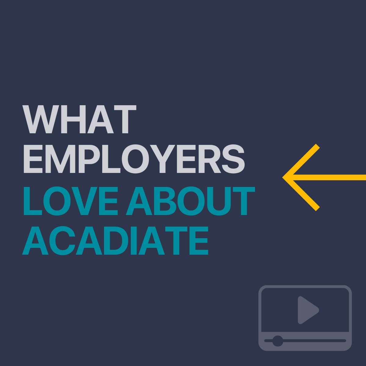Showcase Image for What Employers Love About Acadiate