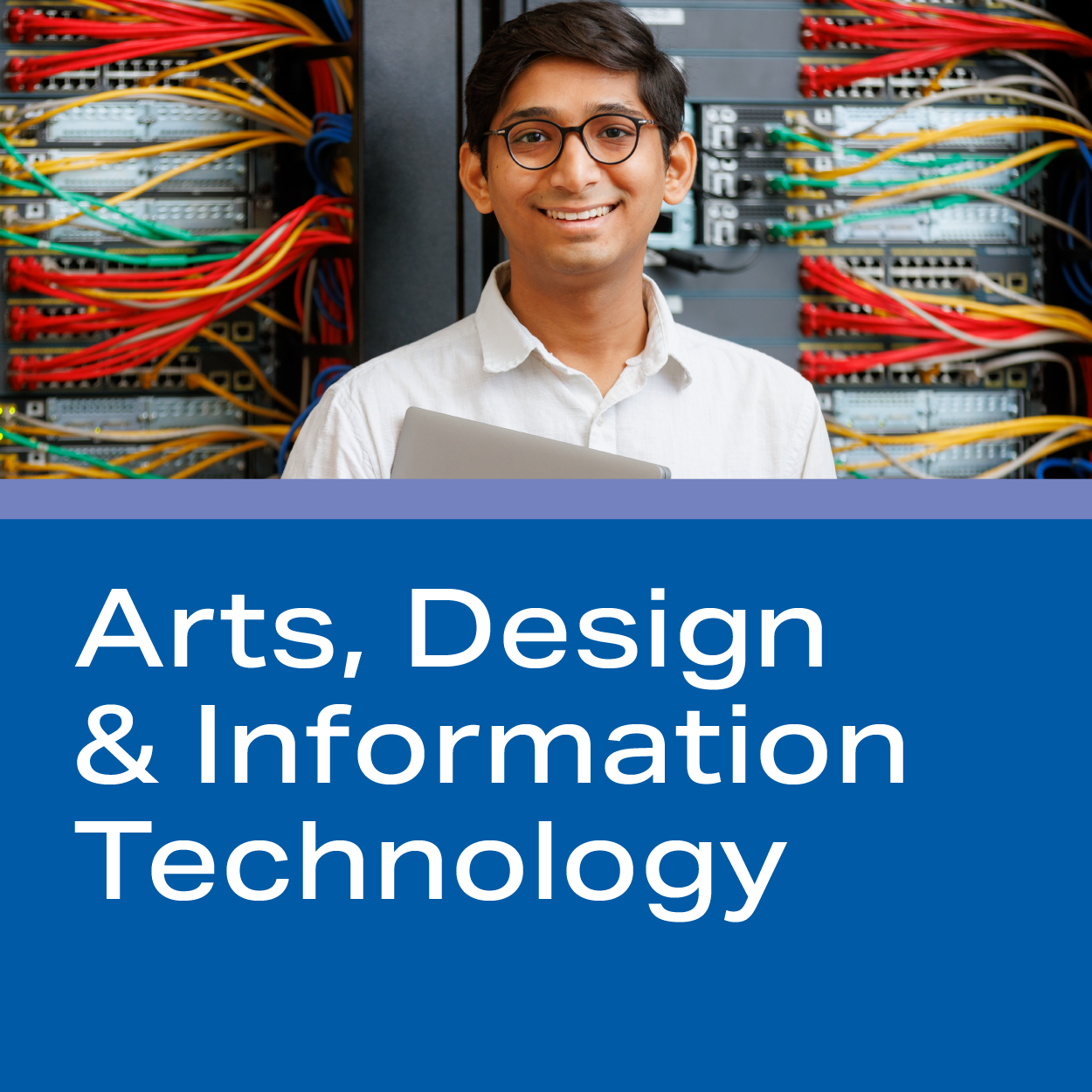 Showcase Image for Arts, Design & Information Technology